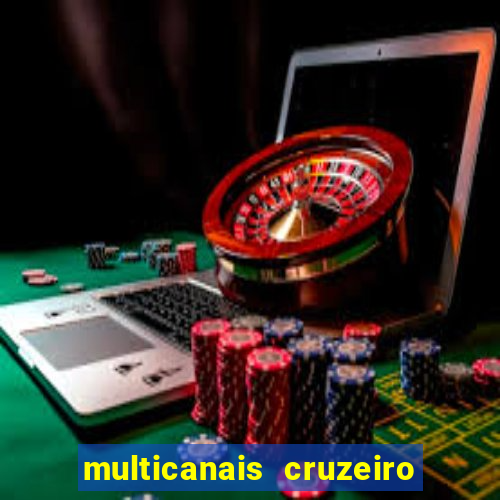 multicanais cruzeiro ao vivo